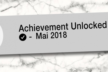 Achievement Unlocked: Monatsrückblick Mai 2018