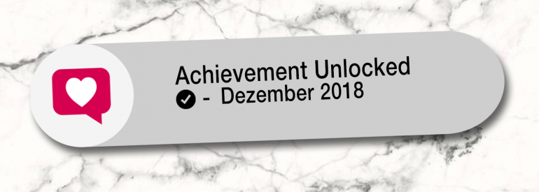 Achievement Unlocked Monatsrückblick Dezember 2018