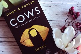 Das Cover von Dawn O'Porters Roman „Cows”