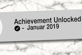 Achievement Unlocked. Monatsrückblick Januar 2019