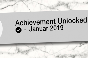 Achievement Unlocked. Monatsrückblick Januar 2019